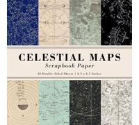 Celestial Maps Scrapbook Paper: A Collection of Old Maps of the Sky, the Moon, the Stars, and the Planetary System for Your Decorative Paper Projects ... Sheets | 8.5x8.5 in (21.59x21.59 cm)