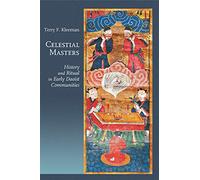 Celestial Masters: History and Ritual in Early Daoist Communities: 102 (Harvard-Yenching Institute Monograph Series)