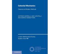 Celestial Mechanics: Classical and Modern Methods (London Mathematical Society Student Texts, Series Number 111)