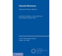 Celestial Mechanics: Classical and Modern Methods (London Mathematical Society Student Texts, Series Number 111)