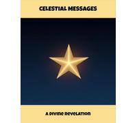 Celestial Messages: A Divine Revelation