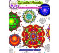 Celestial Moods:: A Chakra Mandala Coloring Book: Volume 1