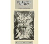 Celestial Music?: Some Masterpieces of European Religious Music