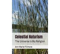 Celestial Naturism: The Universe Is My Religion
