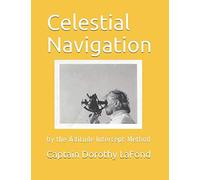 Celestial Navigation: by the Altitude Intercept Method