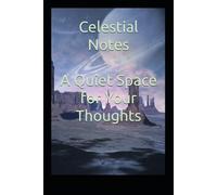 Celestial Notes: A Quiet Space for Your Thoughts: A Simple, Elegant Lined Journal for Personal Reflection