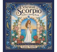 Celestial Scorpio Zodiac Coloring Book: 39 Artistic Star Sign Designs for Adults and Teens - Scorpio Birthday Gift for Astrology Lovers - Stress ... (The Star Sign Coloring Gift Collection)