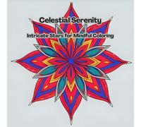 Celestial Serenity: 50 Intricate Stars for Mindful Coloring: Coloring Book for Adult and Teenagers: Framable Art
