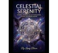 Celestial Serenity: Cosmic Mandalas & Stargazing Scenes Coloring Book