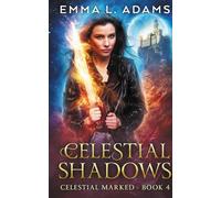 Celestial Shadows: 4 (Celestial Marked)