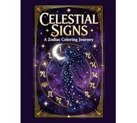 Celestial Signs: A Zodiac Coloring Journey: Adult coloring books