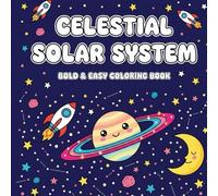 Celestial Solar System: Bold & Easy Coloring Book: 50 Simple and Relaxing Illustrations of Planets, Galaxies, Stars, and Cosmic Vibes for Adults and Teens to Escape Reality