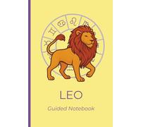 Celestial Spirit: Leo Guided Journal: 6x9 Notebook Daily Planner with Zodiac Traits, Self Reflection Prompts & Coloring Page | Astrology Gift for ... Weekly Planner, Manifestation & Goal Setting
