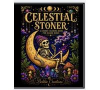 CELESTIAL STONER A Cosmic Coloring Book for Higher Minds