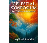 Celestial Symposium: Les gardiens de la sagesse