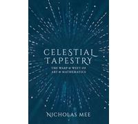 Celestial Tapestry – The Warp and Weft of Art and Mathematics – Oxford University Press
