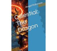 Celestial: The Dragon