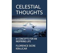 CELESTIAL THOUGHTS: 61 CONCEPTS FOR AN INSPIRING LIFE