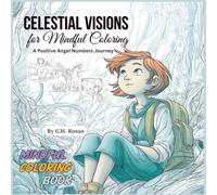 Celestial Visions for Mindful Coloring: A Positive Angel Numbers Journey
