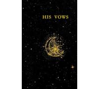 Celestial Vow Book: His Vows: Elegant Hand-Drawn Floral Moon Wedding Keepsake (5x8 Lined, 40 Pages) (The Celestial Garden Vow Collection)