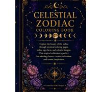 Celestial Zodiac Coloring Book: Mystical Signs, Zodiac Facts & Celestial Designs to Color