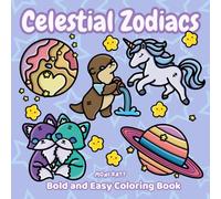 Celestial Zodiacs A Bold and Easy Coloring Book for Adults: Simple Designs of Planets, Astrology, and Tarot (Bold and Easy Coloring Books by Moni Katt)