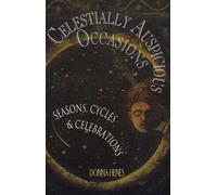 Celestially Auspicious Occasions: Seasons, Cycles and Celebrations