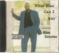 Celestine, Allan - What Else Can I Say (US Import)