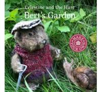 Celestine and the Hare: Bert's Garden