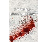 Celestine: Blood on Snow