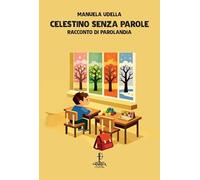 Celestino senza parole. Racconto di Parolandia (Tene Tene)