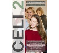 CELI 2 Test Di Preparazione (Livello B1). Guida all'esame, 114 prove di esame con chiavi!: Preparazione CELI B1 per la cittadinanza italiana, Test for ... イタリアの市民権のためのテスト (L’italiano per tutti)
