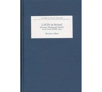 Céli Dé in Ireland: Monastic Writing and Identity in the Early Middle Ages (Studies in Celtic History)