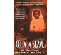 Celia, a Slave: A True Story