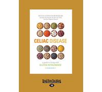 Celiac Disease: A Guide to Living with Gluten Intolerance (Second Edition)