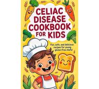 Celiac Disease Cookbook For Kids
