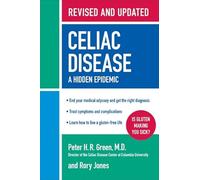 Celiac Disease, Revised and Updated Edition: A Hidden Epidemic