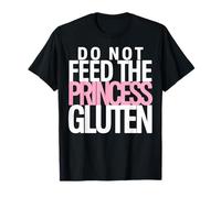 Celiac Princess Humor Do Not Feed The Princess Gluten T-Shirt