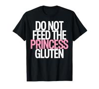 Celiac Princess Humor Do Not Feed The Princess Gluten T-Shirt