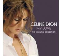 Celine Dion - My Love: the Essential Collection [CD]