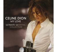 Céline Dion - My Love: The Ultimate Essential Collection
