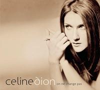 Celine Dion - On Ne Change Pas