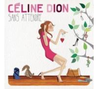 CELINE DION: SANS ATTENDRE - CD