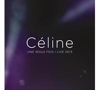 Celine Dion - Une Seule Fois / Live 2013