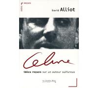 Celine: Idées reçues sur un auteur sulfureux