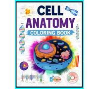 Cell Anatomy Coloring Book: A Visual Study Guide to Cell Structure, Organelles, DNA, Cell Division, and Cellular Biology.