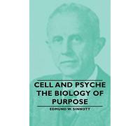 Cell And Psyche - The Biology Of Purpose