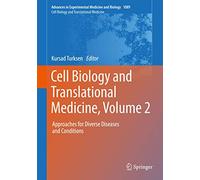 Cell Biology and Translational Medicine, Volume 2: Approaches for Diverse Diseases and Conditions: 1089 (Advances in Experimental Medicine and Biology, 1089)