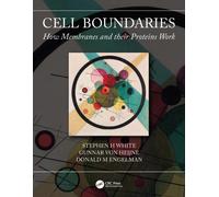 Cell Boundaries : How Membranes and Their Proteins Work