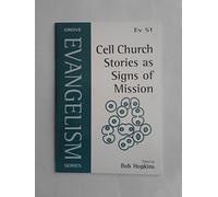 Cell Church Stories as Signs of Mission: No. 51 (Evangelism S.)